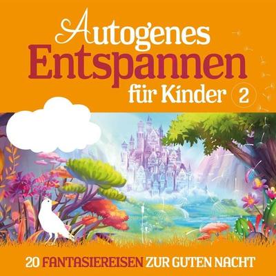 Autogenes Entspannen für Kinder 2 - Marco Sumfleth,Florian Lamp, Audio, 4056813494730