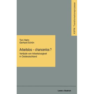 Arbeitslos — chancenlos?, Taschenbuch von Toni Hahn,Gerhard Schön, VS Verlag für Sozialwissenschaften, 978-3-8100-1614-0
