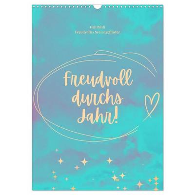 Freudvoll durchs Jahr! (Wandkalender 2027 DIN A3 hoch), CALVENDO Monatskalender