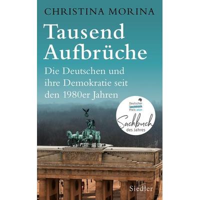 Tausend Aufbrüche, Gebundene Ausgabe von Christina Morina, Siedler