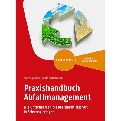 Praxishandbuch Abfallmanagement, Taschenbuch von Nadine Speidel,Anne Kathrin Antic, Haufe-Lexware