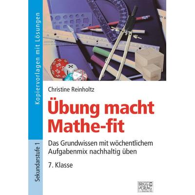 Übung macht Mathe-fit 7. Klasse, Taschenbuch von Christine Reinholtz, Brigg, 978-3-95660-190-3