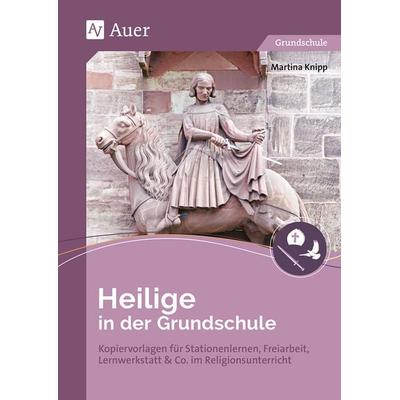 Heilige in der Grundschule, Geheftet von Martina Knipp, Auer Verlag in der AAP Lehrerwelt GmbH, 978-3-403-08495-2