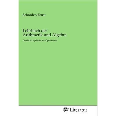 Lehrbuch der Arithmetik und Algebra, Taschenbuch von , MV-Literatur, 978-3-96874-764-4