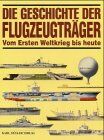 Antony Preston - Die Geschichte der Flugzeugträger. Vom Ersten Weltkrieg bis heute - Preis vom 12.10.2026 11:37:12 h