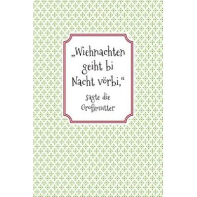 'Wiehnachten geiht bi Nacht vörbi'; sagte die Großmutter, Taschenbuch von Irene Bertram, Epubli, 978-3-7485-0996-7