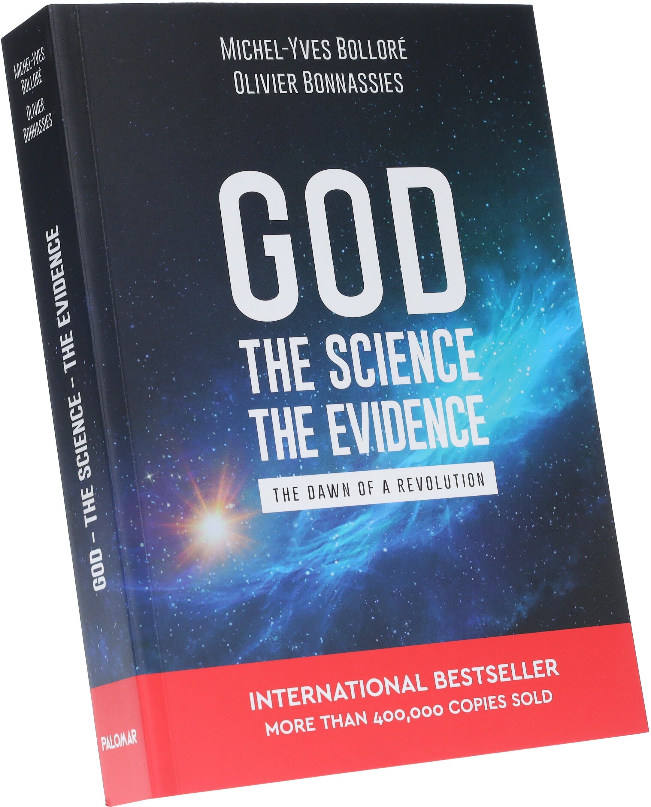 God, The Science, The Evidence: The Dawn Of A Revolution by Michel-Yves Bollore & Olivier Bonnassies - Non Fiction - Paperback Abrams