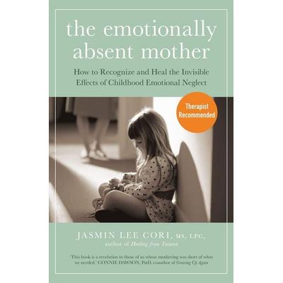 The Emotionally Absent Mother, Taschenbuch von Jasmin Lee Cori, Hodder & Stoughton, 978-1-399-82219-0
