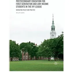 Postsecondary Education for First-Generation and Low-Income Students in the Ivy League, Schulbücher von Kerry H Landers, Kerry H. Landers