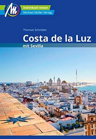 Thomas Schröder - Costa de la Luz mit Sevilla Reiseführer Michael Müller Verlag: Abstecher nach Ronda und Gibralta - Preis vom 07.10.2026 11:45:10 h