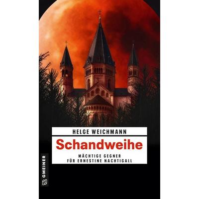 Schandweihe, Taschenbuch von Helge Weichmann, Gmeiner-Verlag