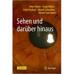Sehen und darüber hinaus, Fachbücher von Marcel Schweiker, Peter Walter, Anke Huckauf, Werner van Haren, Frank Müller