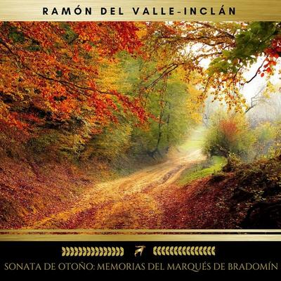 Sonata De Otoño: Memorias Del Marqués De Bradomín - Ramón del Valle-Inclán, Audio, 9782378981846