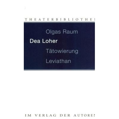Olgas Raum / Tätowierung / Leviathan, Taschenbuch von Dea Loher, Verlag der Autoren, 978-3-88661-152-2