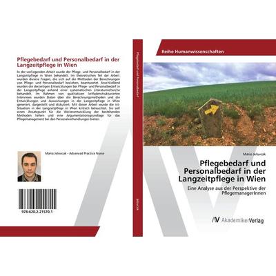 Pflegebedarf und Personalbedarf in der Langzeitpflege in Wien, Taschenbuch von Mario Jelovcak, AV Akademikerverlag, 978-620-2-21570-1