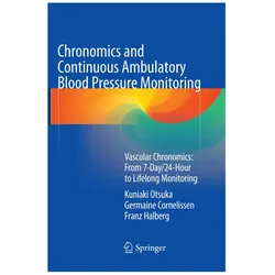 Chronomics and Continuous Ambulatory Blood Pressure Monitoring, Fachbücher von Germaine Cornelissen, Franz Halberg, Kuniaki Otsuka