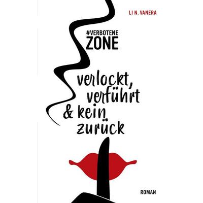 Hashtag verbotenezone, Taschenbuch von Li N. Vanera, BoD – Books on Demand, 978-3-7504-4137-8
