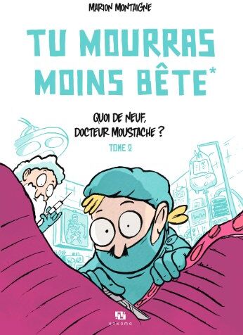 Marion Montaigne - Tu mourras moins bête. Vol. 2. Quoi de neuf, docteur Moustache ? - Preis vom 17.10.2026 19:25:27 h