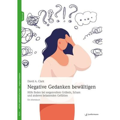Negative Gedanken bewältigen, Set von David A. Clark, Junfermann, 978-3-7495-0316-2