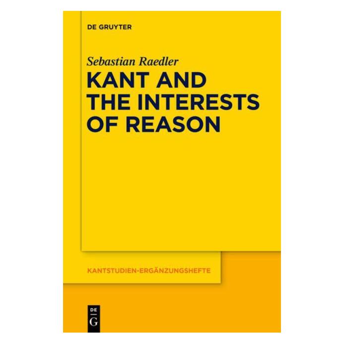 De Gruyter Raedler:Kant and the Interests of Reaso (Englisch, Hardcover, Sebastian Raedler) (67767923)