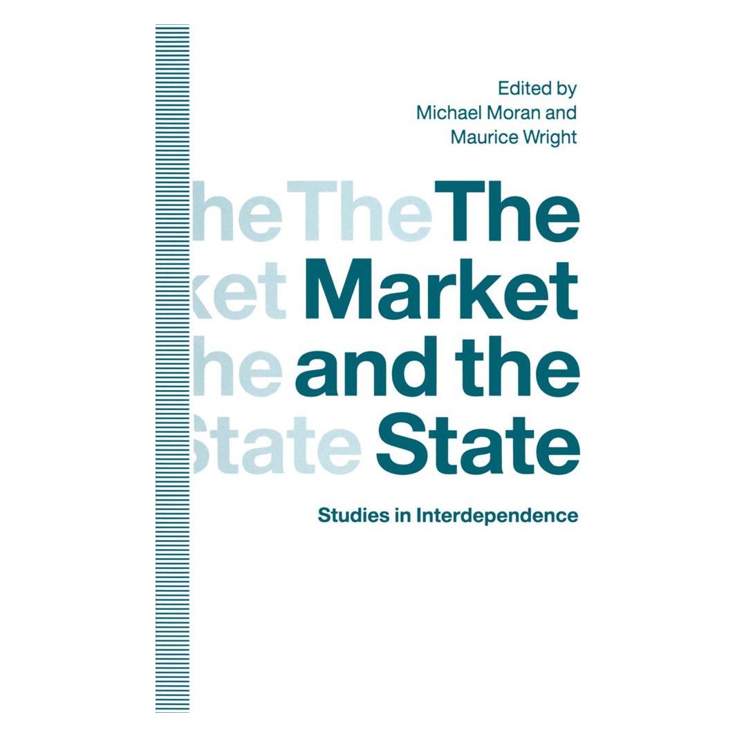 Springer The Market and the State (Englisch, Softcover, Maurice Wright, Michael Moran) (55818504)