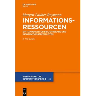 Informationsressourcen, Gebundene Ausgabe von Margrit Lauber-Reymann, De Gruyter Saur, 978-3-11-040348-0