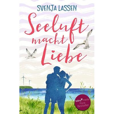 Seeluft macht Liebe, Taschenbuch von Svenja Lassen, Tolino media, 978-3-7579-4072-0
