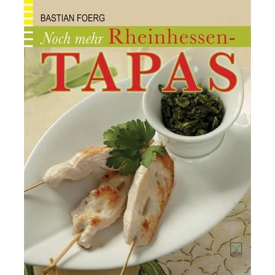 Noch mehr Rheinhessen-Tapas, Taschenbuch von Bastian Foerg, TZ-Verlag & Print GmbH, 978-3-945782-04-0
