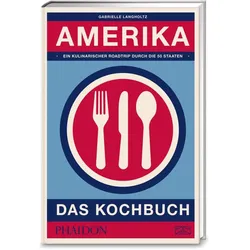 Amerika  das Kochbuch, Ratgeber von Gabrielle Langholtz