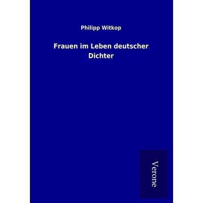 Frauen im Leben deutscher Dichter, Taschenbuch von Philipp Witkop, BoD - Books on Demand