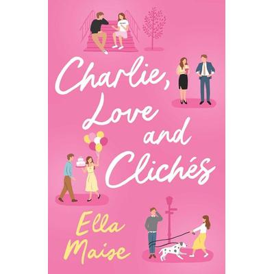 Charlie, Love and Clichés, Taschenbuch von Ella Maise, Simon & Schuster, 978-1-398-52164-3
