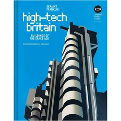 High-Tech Britain, Sachbücher von Twentieth Century Society, Geraint Franklin