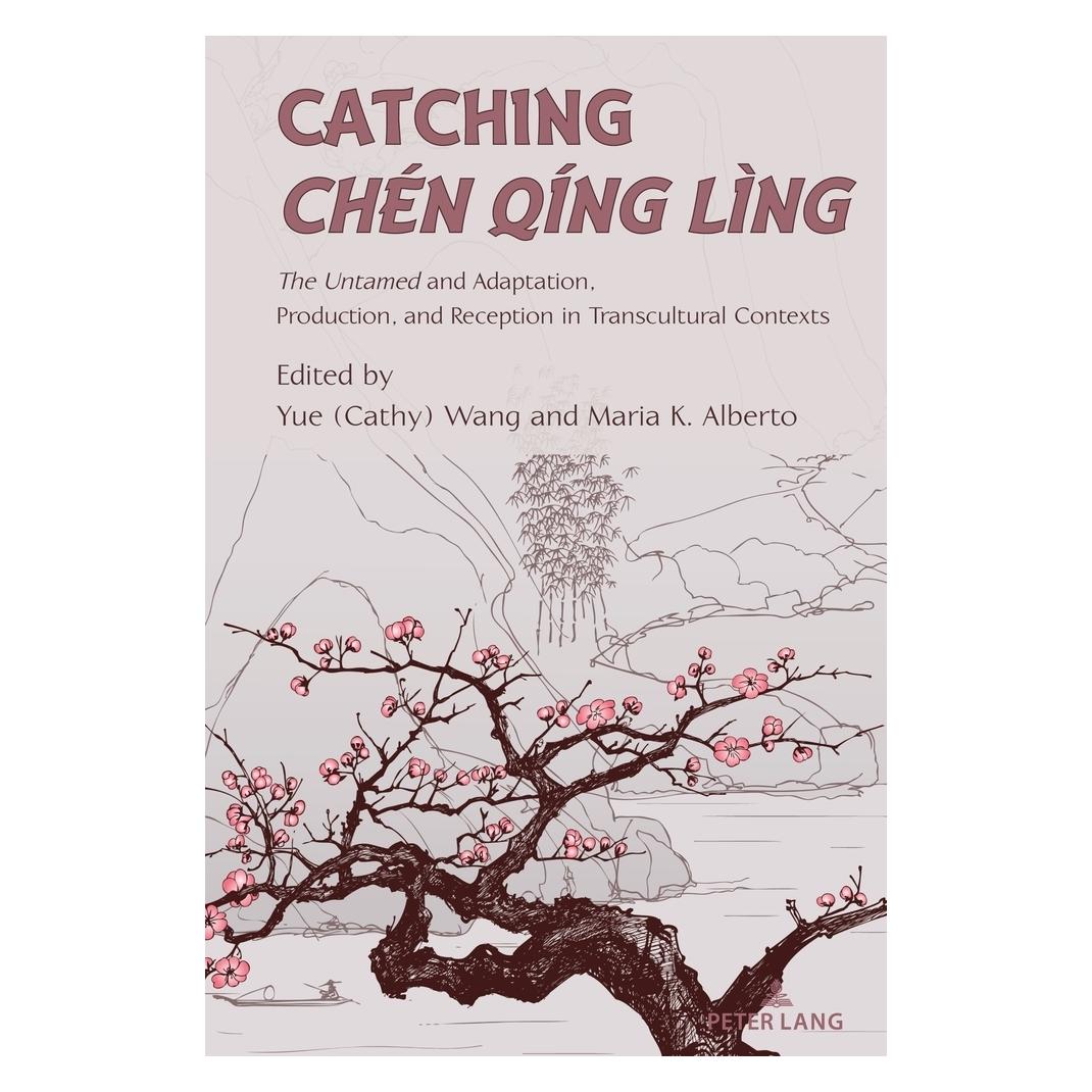 Peter Lang Catching Chen Qing Ling (Englisch, Softcover, Amanda R. Martinez, Leandra H. Hernández, Maria Alberto, Yue Wang) (57016234)