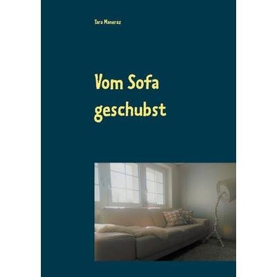 Vom Sofa geschubst, Taschenbuch von Tara Maneraz, BoD – Books on Demand, 978-3-7528-4169-5