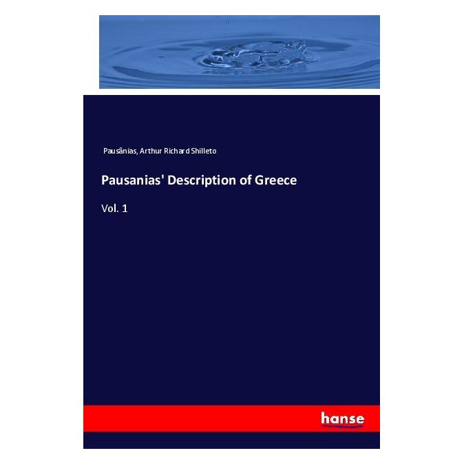 Hansebooks Pausanias' Description of Greece (Englisch, Softcover, Arthur Richard Shilleto, Pausanias) (55978071)