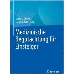 Medizinische Begutachtung für Einsteiger, Fachbücher von Jörg Schmidt, Michael Oberst