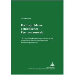 Rechtsprobleme betrieblicher Personalauswahl, Fachbücher von Manfred Weiß, Boris Kaehler