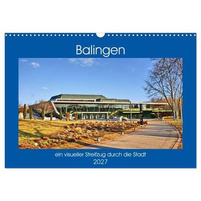 Balingen - ein visueller Streifzug durch die Stadt (Wandkalender 2027 DIN A3 quer), CALVENDO Monatskalender