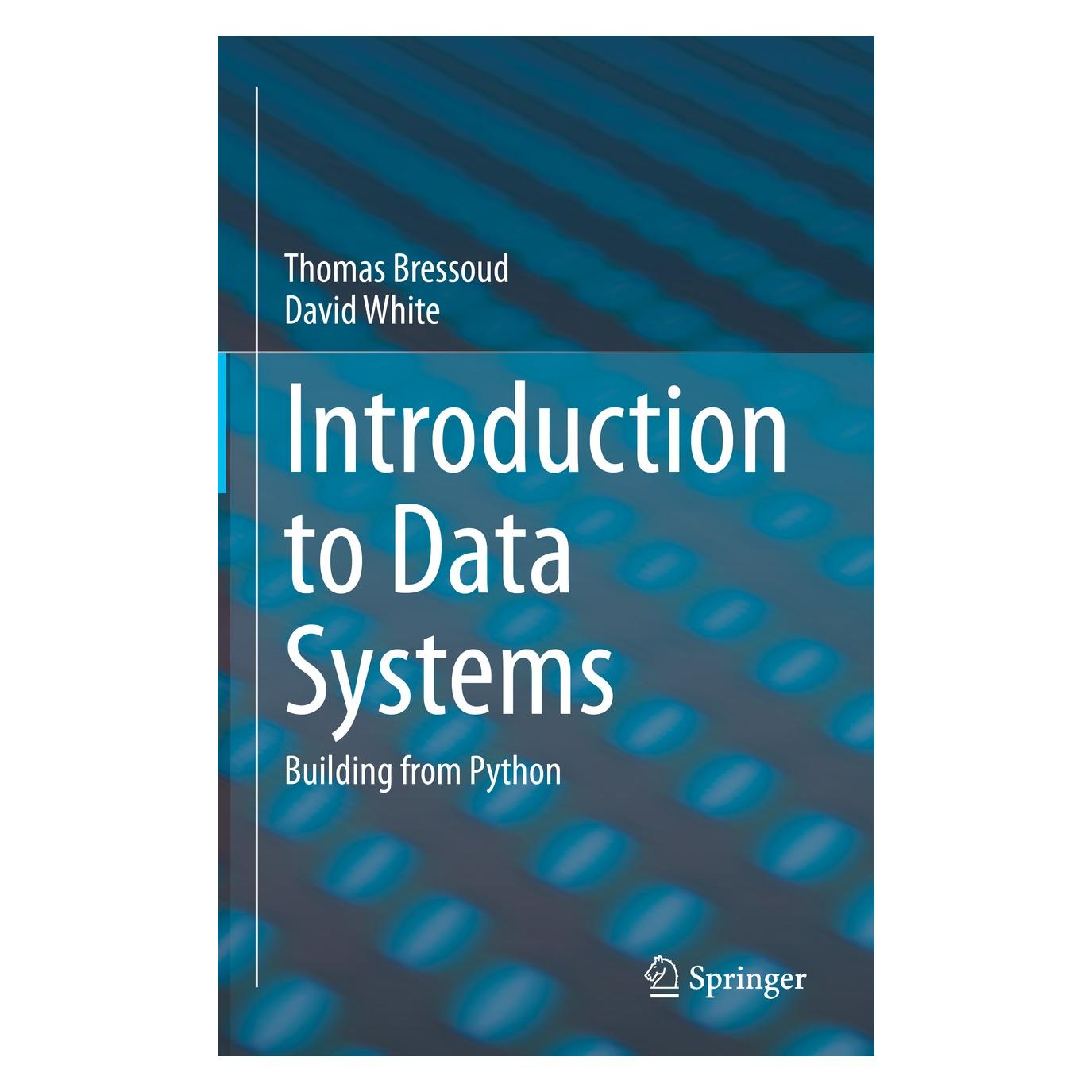 Springer Introduction to Data Systems (Englisch, Hardcover, David White, Thomas Bressoud) (9783030543709)