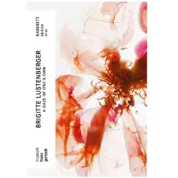 Brigitte Lustenberger. A Gaze of Ones Own, Fachbücher von Brigitte Lustenberger, Anna Wesle
