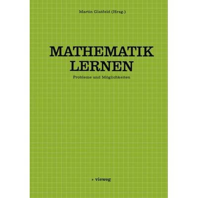 Mathematik Lernen, Taschenbuch von Martin Glatfeld, Vieweg & Teubner, 978-3-528-08384-7