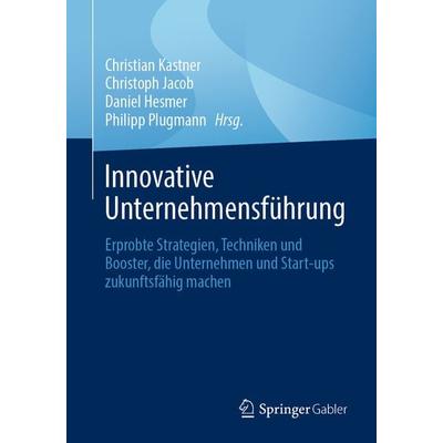 Innovative Unternehmensführung, Taschenbuch von , Springer Fachmedien Wiesbaden GmbH, 978-3-658-40942-5