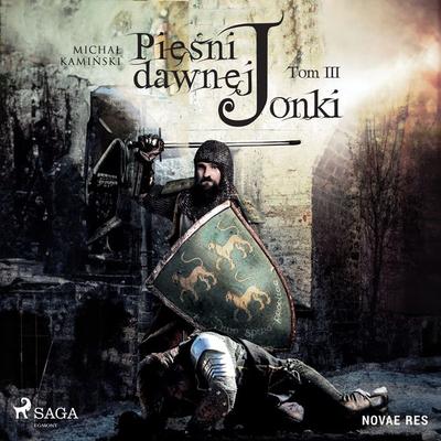 Pieśni dawnej Jonki. Tom III - Michał Kamiński, Audio, 9788728524930