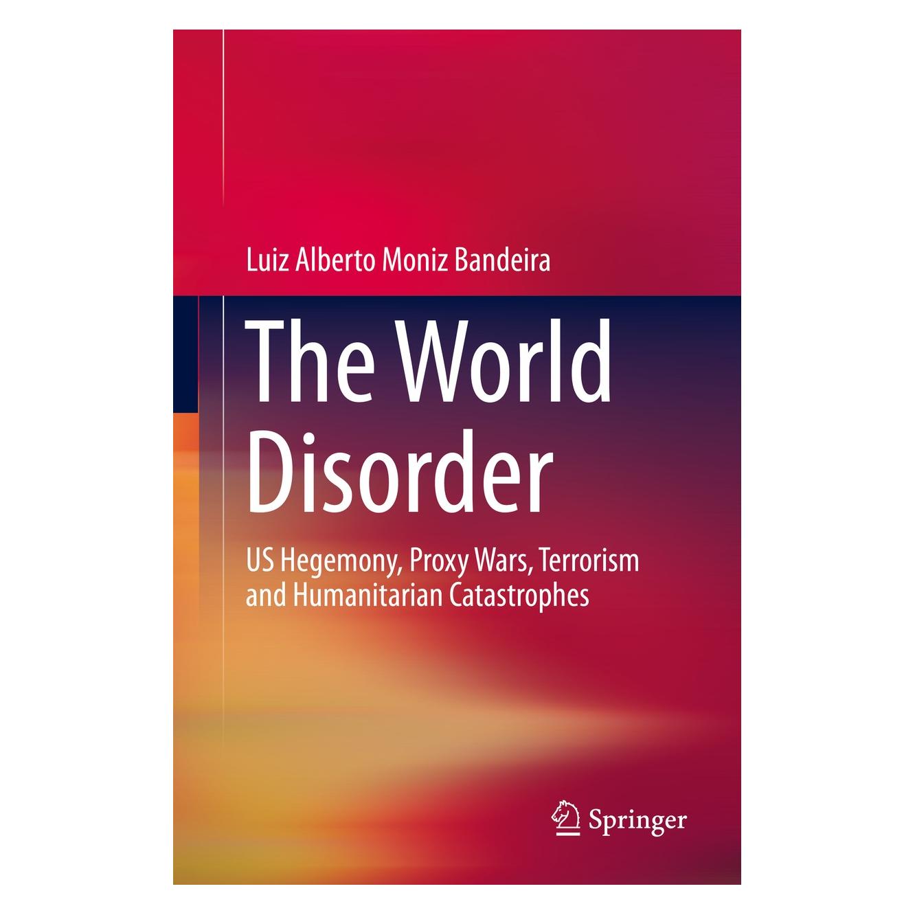 Springer The World Disorder (Englisch, Hardcover, Luiz Alberto Moniz Bandeira) (9783030032036)