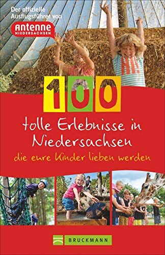 Knut Diers - 100 tolle Erlebnisse in Niedersachsen, die eure Kinder lieben werden. Der offizielle Ausflugsführer von Antenne Niedersachsen. - Preis vom 09.10.2026 07:28:09 h