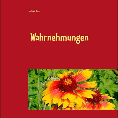 Wahrnehmungen, Gebundene Ausgabe von Gerhard Hopp, BoD – Books on Demand, 978-3-7448-7505-9