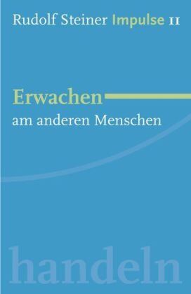 Rudolf Steiner - Erwachen am anderen Menschen: Werde ein Mensch mit Initiative: Perspektiven - Preis vom 30.09.2026 09:01:18 h