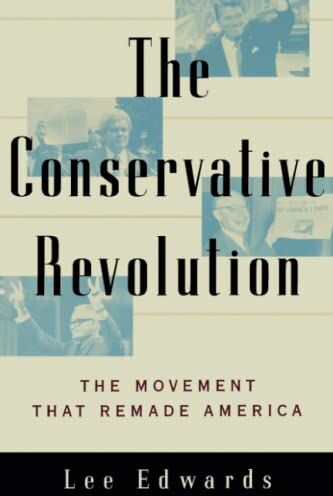 Lee Edwards - The Conservative Revolution: The Movement That Remade America - Preis vom 13.10.2026 11:25:28 h