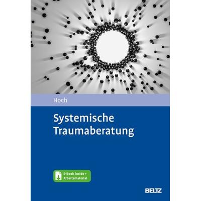 Systemische Traumaberatung, Set von Roman Hoch, Beltz Verlagsgruppe GmbH & Co. KG, 978-3-621-28927-6