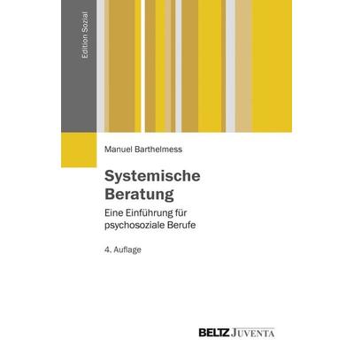 Systemische Beratung, Taschenbuch von Manuel Barthelmess, Juventa Verlag ein Imprint der Beltz Verlagsgruppe GmbH & Co. KG, 978-3-7799-3159-1